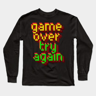 Game Over Try Again - Gamer Long Sleeve T-Shirt